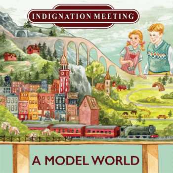 Album Indignation Meeting: A Model World