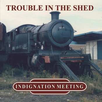 Indignation Meeting: Trouble In The Shed