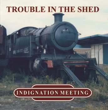 LP Indignation Meeting: Trouble In The Shed 614132