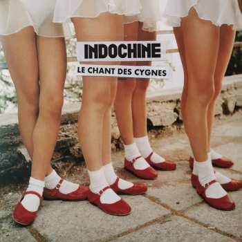 Indochine: Le Chant Des Cygnes