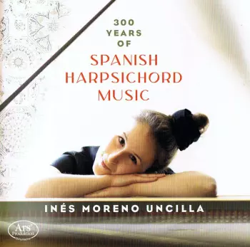 300 Years Of Spanish Harpsichord Music