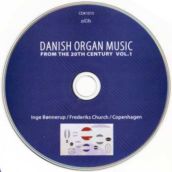 CD Inge Bønnerup: Danish Organ Music From The 20th Century Vol. 1 616680