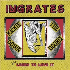 Ingrates: 7-kickin' Down The Doors