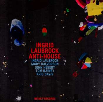 CD Ingrid Laubrock Anti-House: Anti-House 423577