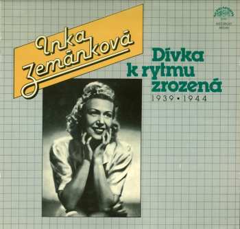 LP Inka Zemánková: Dívka K Rytmu Zrozená (1939▪1944) 450482