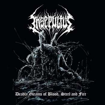 CD Insepultus: Deadly Gleams Of Blood, Steel And Fire 617945