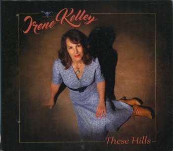 Irene Kelley: These Hills