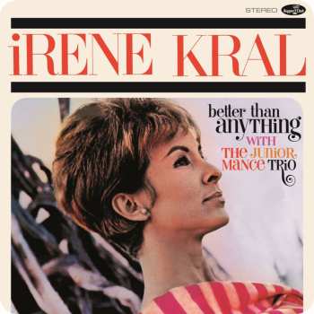 LP Irene Kral: Better Than Anything 619424