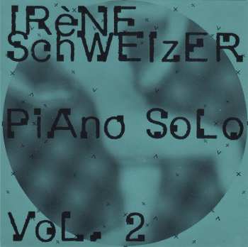 Album Irene Schweizer: Piano Solo Vol. 2