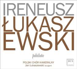 CD Ireneusz Lukaszewski: Chorwerke "jubilate" 628729