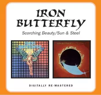 Iron Butterfly: Scorching Beauty / Sun And Steel