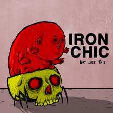 LP Iron Chic: Not Like This 588511