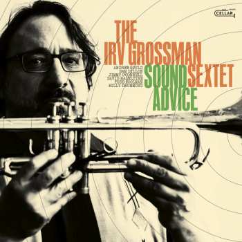 Album Irv Grossman Sextet: Sound Advice