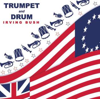 Album Irving Bush: Trumpet And Drum