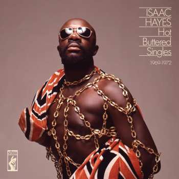 Album Isaac Hayes: Hot Buttered Singles 1969-1972