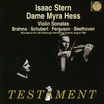 Isaac Stern And Dame Myra Hess Play Violin Sonatas By Brahms, Schubert, Ferguson & Beethoven 