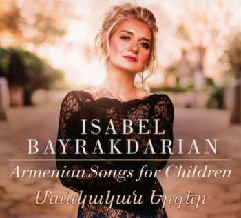 Isabel Bayrakdarian:  Armenian Songs For Children