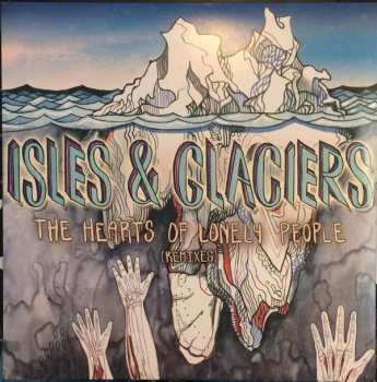 LP Isles & Glaciers: The Hearts Of Lonely People (Remixes) 584095