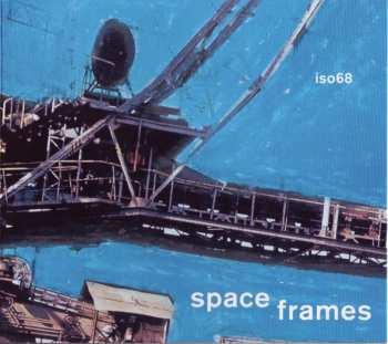 CD ISO68: Space Frames 501756