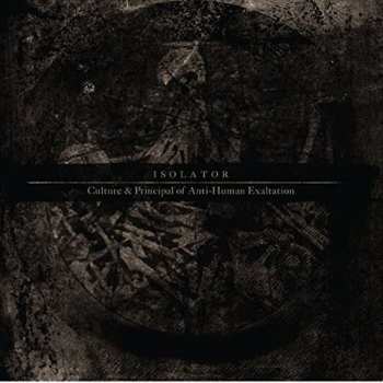 Album Isolator: Culture & Principal Of Anti-Human Exaltation