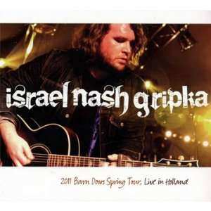 CD Israel Nash Gripka: 2011 Barn Doors Spring Tour, Live In Holland 525429