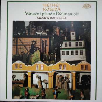 LP Musica Bohemica: Hej, Hej, Koleda - Vánoční Písně Z Podkrkonoší 655627