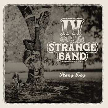 Album IV and the Strange Band: Hang Dog