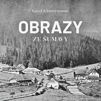 Album Ivan Řezáč: Klostermann: Obrazy Ze Šumavy