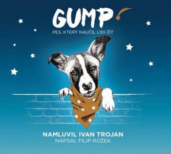 Album Ivan Trojan: Rožek: Gump - Pes, Který Naučil Lidi