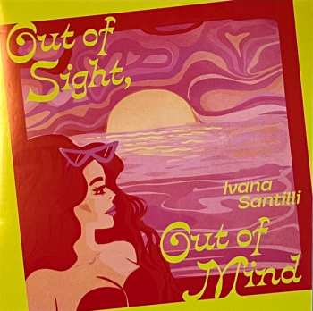 Album Ivana Santilli: Out Of Sight, Out Of Mind