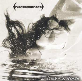 Album iVardensphere: I Dream In Noise: Remixes Vol. 2