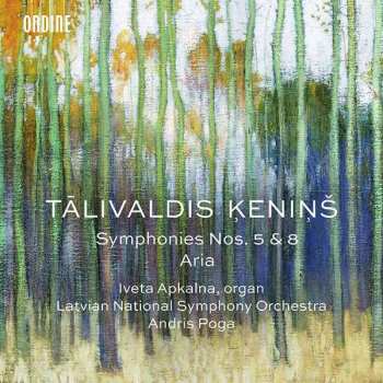 CD Tālivaldis Ķeniņš: Symphonies Nos. 5 & 8 • Aria 595793