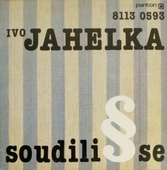 LP Ivo Jahelka: Soudili Se 43407