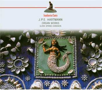 CD Johan Peter Emilius Hartmann: Organ Works 660671