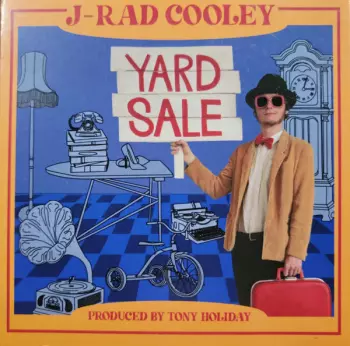 J-rad Cooley: Yard Sale