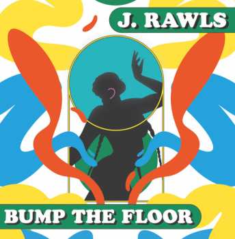 Album J. Rawls: Bump The Floor 