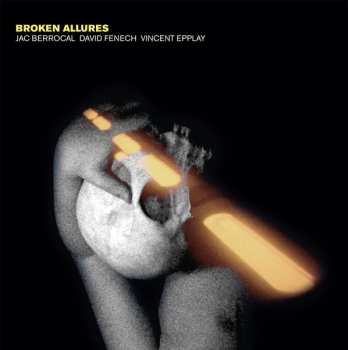 Album Jac Berrocal: Broken Allures