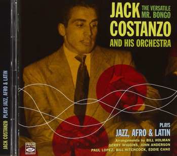 Album Jack Costanzo And His Orchestra: The Versatile Mr. Bongo Plays Jazz, Afro And Latin