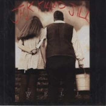 Album Jack Killed Jill: Well