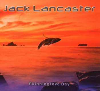 Album Jack Lancaster: Skinningrove Bay