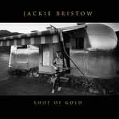 LP Jackie Bristow: Shot of Gold 570458