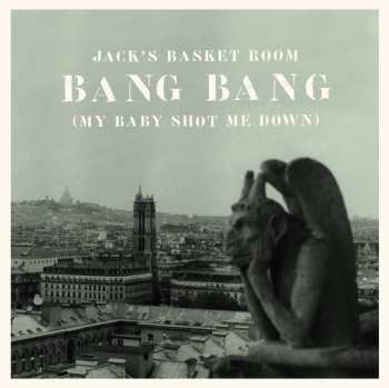 Album Jack's Basket Room: 7-bang Bang (she Shot Me Down)