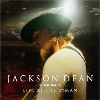 Jackson Dean: Live At The Ryman