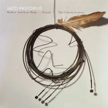 LP Jaco Pastorius: Modern American Music...Period! The Criteria Sessions 571191