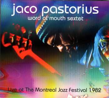 Album Jaco Pastorius: Live At The Montreal Jazz Festival 1982