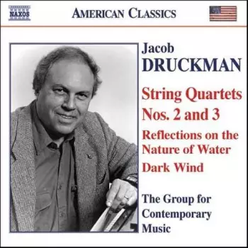 String Quartets Nos. 2 And 3 / Reflections On The Nature Of Water / Dark Wind