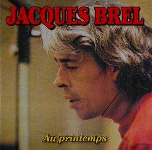 CD Jacques Brel: Au Printemps 608144