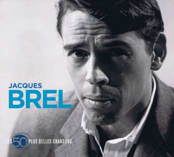 Album Jacques Brel: Les 50 Plus Belles Chansons