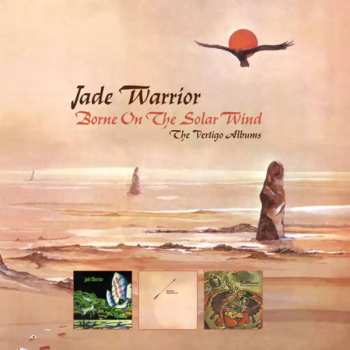 Jade Warrior: Borne On The Solar Wind (The Vertigo Albums)