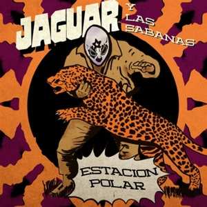 Album Jaguar Y Los Sabanas: Estacion Polar